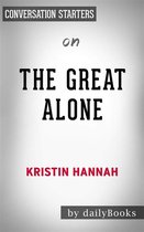 The Great Alone: by Kristin Hannah Conversation Starters