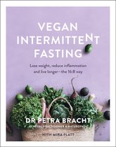 Vegan Intermittent Fasting: Lose Weight, Reduce Inflammation, and Live Longer - The 16