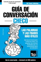 Guía de Conversación Español-Checo y vocabulario temático de 3000 palabras