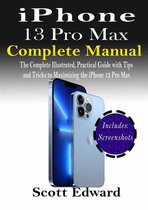 Iphone 13 Pro Max Complete Manual