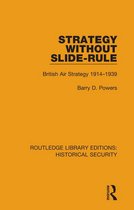 Routledge Library Editions: Historical Security - Strategy Without Slide-Rule
