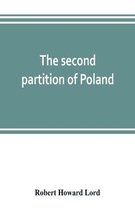 The second partition of Poland; a study in diplomatic history