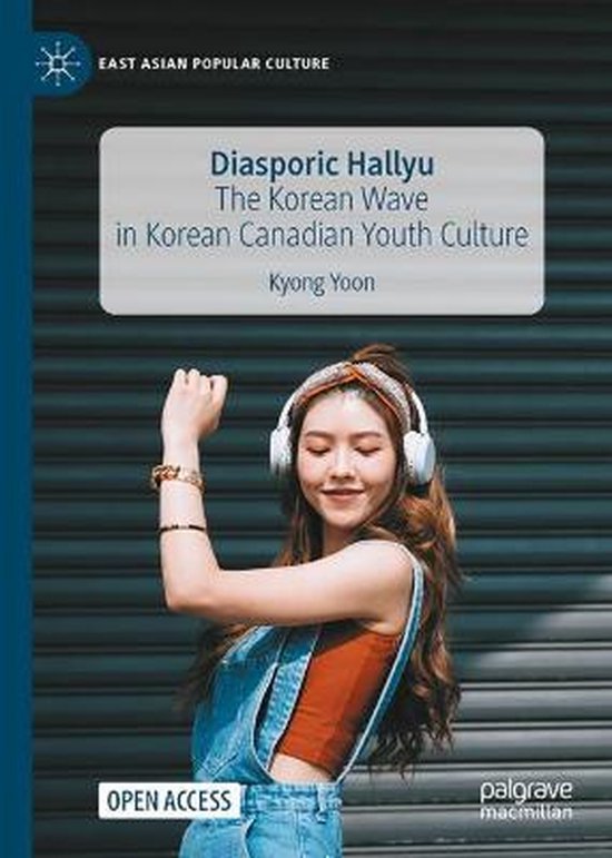 East Asian Popular Culture Diasporic Hallyu Kyong Yoon 9783030949662 Boeken