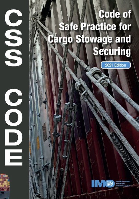Code of safe practice for cargo stowage and securing (CSS Code