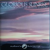 Glorious Sunrise - A Magical Blend Of Music And The sounds Of Nature.