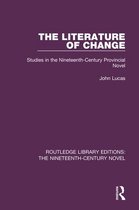 Routledge Library Editions: The Nineteenth-Century Novel - The Literature of Change