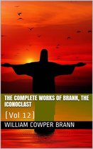 The Complete Works of Brann, the Iconoclast — Volume 12