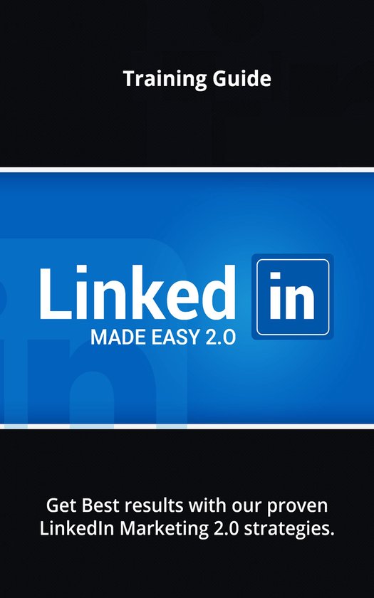 LinkedIn Made Easy 2.0 (ebook), John Hawkins | 1230003036402 | Boeken | bol