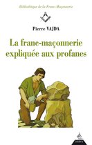 Bibliothèque de la Franc-Maçonnerie - La franc-maçonnerie expliquée aux profanes