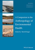 Wiley Blackwell Companions to Anthropology - A Companion to the Anthropology of Environmental Health