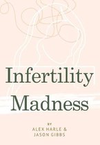 Infertility Madness