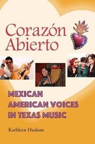 John and Robin Dickson Series in Texas Music, sponsored by the Center for Texas Music History, Texas State University- Corazón Abierto
