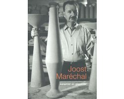 Joost Maréchal - Keramist En Glazenier