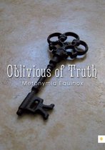 Oblivious Of Truth
