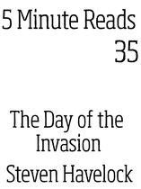 5 minute reads 35 - Day of the Invasion