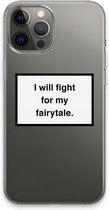 CaseCompany® - iPhone 13 Pro Max hoesje - Fight for my fairytale - Soft Case / Cover - Bescherming aan alle Kanten - Zijkanten Transparant - Bescherming Over de Schermrand - Back Cover