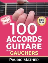 Rendre La Guitare Simple - � Apprendre Et � Jouer- 100 Accords De Guitare Pour Gauchers