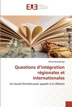 Questions d'integration regionales et internationales
