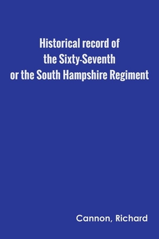 Foto: Historical record of the sixty seventh or the south hampshire regiment