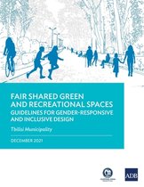 Fair Shared Green and Recreational Spaces: Guidelines for Gender-Responsive and Inclusive Design