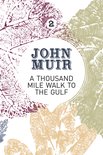 John Muir: The Eight Wilderness-Discovery Books-A Thousand-Mile Walk to the Gulf