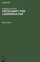 Zeitschrift Für Landeskultur. Band 9, Heft 3