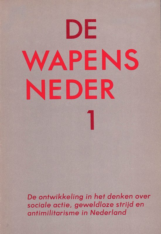 9789070622077 - De wapens neder - Sociale actie en geweldloze strijd in Nederland