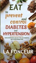 Eat to Prevent and Control Diabetes and Hypertension
