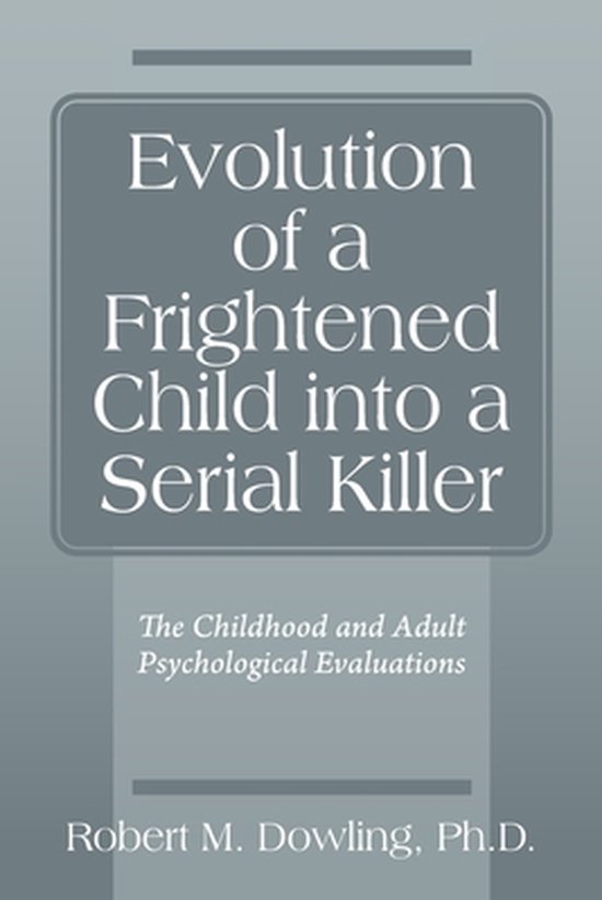 Evolution of a Frightened Child into a Serial Killer - cover