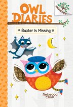 Owl Diaries- Baxter Is Missing: A Branches Book (Owl Diaries #6)