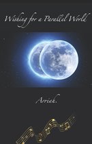 Wishing for a Parallel World