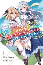 The Magical Revolution of the Reincarnated Princess and the Genius Young Lady (light novel) - The Magical Revolution of the Reincarnated Princess and the Genius Young Lady, Vol. 1 (novel)