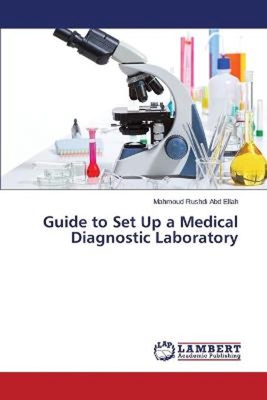 Guide to Set Up a Medical Diagnostic Laboratory, Abd Ellah Mahmoud ...