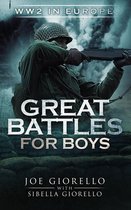 Great Battles for Boys - Great Battles for Boys: WWII Europe