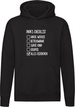 Papa's Checklist | Unisex | Trui | Sweater | Hoodie | Capuchon | Zwart | To do lijst | Vader | Vaderdag | Abraham | Opa | Werk | Betrouwbaar | Super Knap | Grappig | Humor