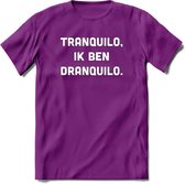 Tranquilo in ben dranquilo Bier T-Shirt | Unisex Kleding | Dames - Heren Feest shirt | Drank | Grappig Verjaardag Cadeau tekst | - Paars - M