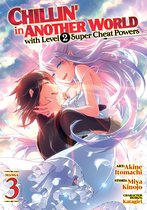 Chillin' in Another World with Level 2 Super Cheat Powers (Manga)- Chillin' in Another World with Level 2 Super Cheat Powers (Manga) Vol. 3