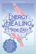 Energy Secrets- Energy Healing Made Easy