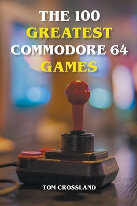 The 100 Greatest Commodore 64 Games - cover