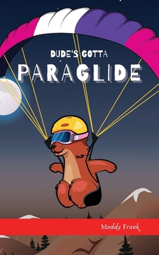 French Marmot Dude- Dude's Gotta Paraglide