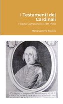 I Testamenti dei Cardinali: Filippo Campanelli (1739-1795)