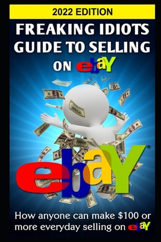 Freaking Idiots Guide to Selling on Ebay - cover