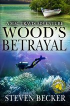 Mac Travis Adventure Thrillers- Wood's Betrayal