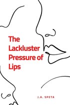 The Lackluster Pressure of Lips