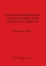 Early Human Adaptation in the Northern Hemisphere and the Implications of Taphonomy