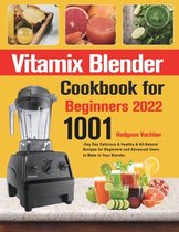 Vitamix Blender Cookbook for Beginners 2022