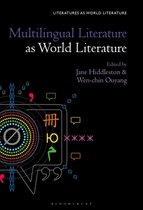 Literatures as World Literature- Multilingual Literature as World Literature