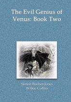 The Evil Genius of Venus: Book Two