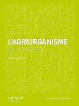 L'Agriurbanisme - En 40 pages