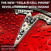 NEW “TESLA Pi CELL PHONE” REVOLUTIONARY WITH INSANE FEATURES, THE